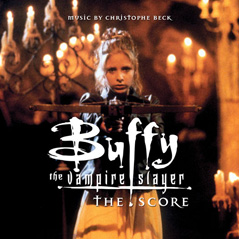 A belated nod to great music: Christophe Beck’s ‘Buffy’ score is available on CD (Music review)