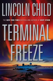 ‘Terminal Freeze’ is a typical Lincoln Child chiller, and that’s fine with me (Book review)