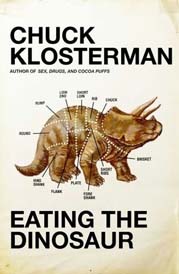 Klosterman’s ‘Eating the Dinosaur’ crystallizes this hazy world we live in (Book review)