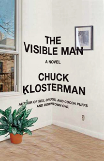 With ‘The Visible Man,’ pop-culture thinker Klosterman adds new skill to his resume: Sci-fi novelist (Book review)