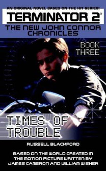 ‘Terminator’ flashback: ‘T2: The New John Connor Chronicles Book Three: Times of Trouble’ (2003) (Book review)