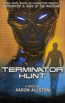‘Terminator’ flashback: ‘Terminator 3: Terminator Hunt’ (2004) (Book review)