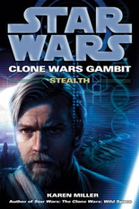 ‘Star Wars’ flashback: ‘Clone Wars Gambit: Stealth’ (2010) (Book review)