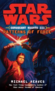 ‘Star Wars’ flashback: ‘Coruscant Nights III: Patterns of Force’ (2009) (Book review)