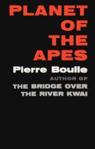 Celebrating 50 years of ‘Apes’: ‘Planet of the Apes’ novel (1963) (Book review)
                       