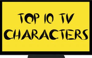 John’s 10 favorite TV characters at the moment (Commentary)