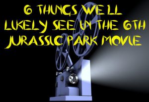 6 things we’ll likely see in ‘Jurassic World 3’