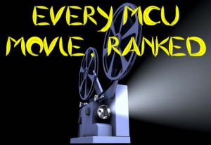 All 20 Marvel Cinematic Universe films, ranked (Movie commentary)