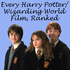 Every ‘Harry Potter’/ Wizarding World movie, ranked