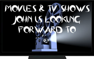 Movies and TV shows John is looking forward to in 2019 (Commentary)