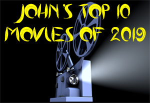 John’s top 10 movies of 2019