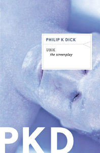 PKD makes a cinematic bid with ‘Ubik’ screenplay (1985)
                       
