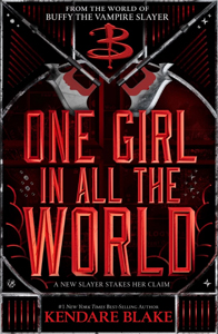 Blake’s ‘Buffy’ books continue with ‘One Girl in All the World’
                       