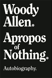 Allen’s ‘Apropos of Nothing’ (2020) a breezy yet insightful autobiography
                       