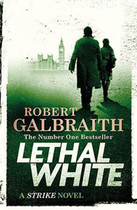 ‘Lethal White’ (2018) another killer entry in Rowling’s Strike saga
                       