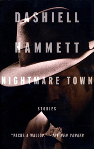 ‘Nightmare Town’ (1999) an essential cross-section of Hammett’s work
                       