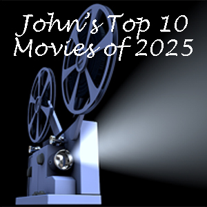 John’s top 10 movies of 2025